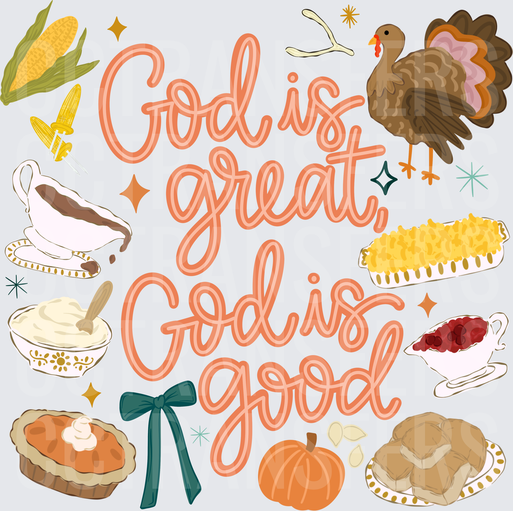 God Is Great God Is Good Thanksgiving Feast (DTF)