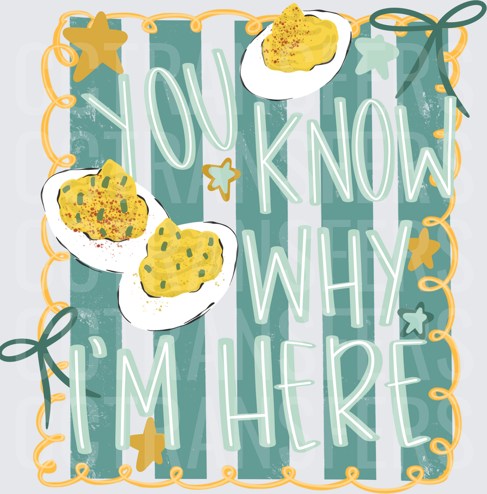 You Know Why I'm Here Deviled Eggs Party (DTF)