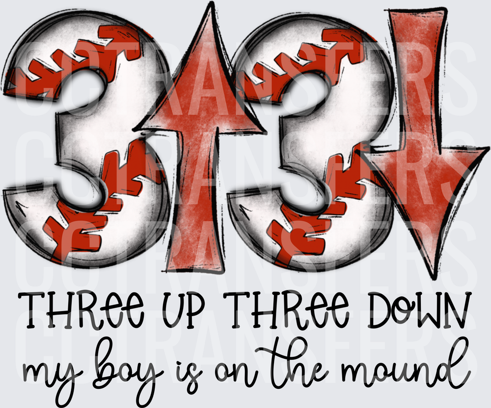 Three Up Three Down My Boy Is On The Mound Baseball (DTF)