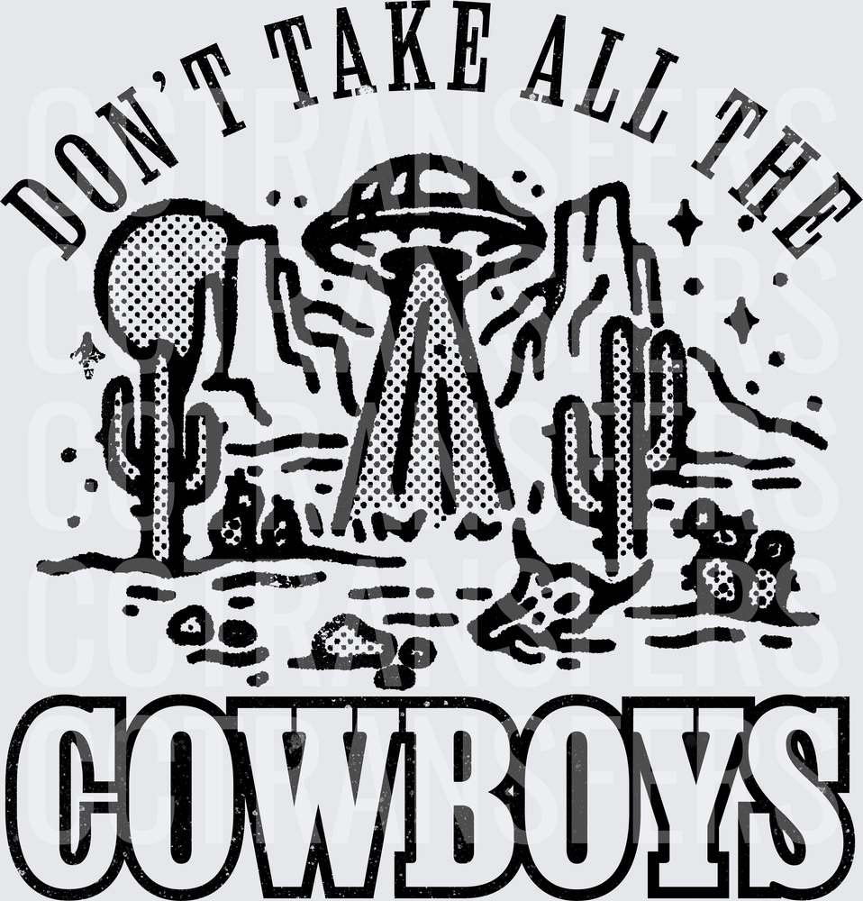 Don't Take All The Cowboys UFO Desert Scene (DTF)