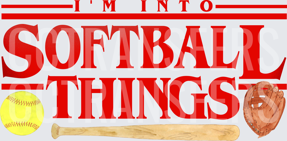 I'm Into Softball Things Ball Bat Glove (DTF)
