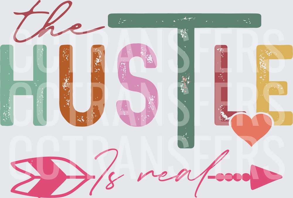 The Hustle Is Real Colorful Distressed Lettering Heart Arrow (DTF)