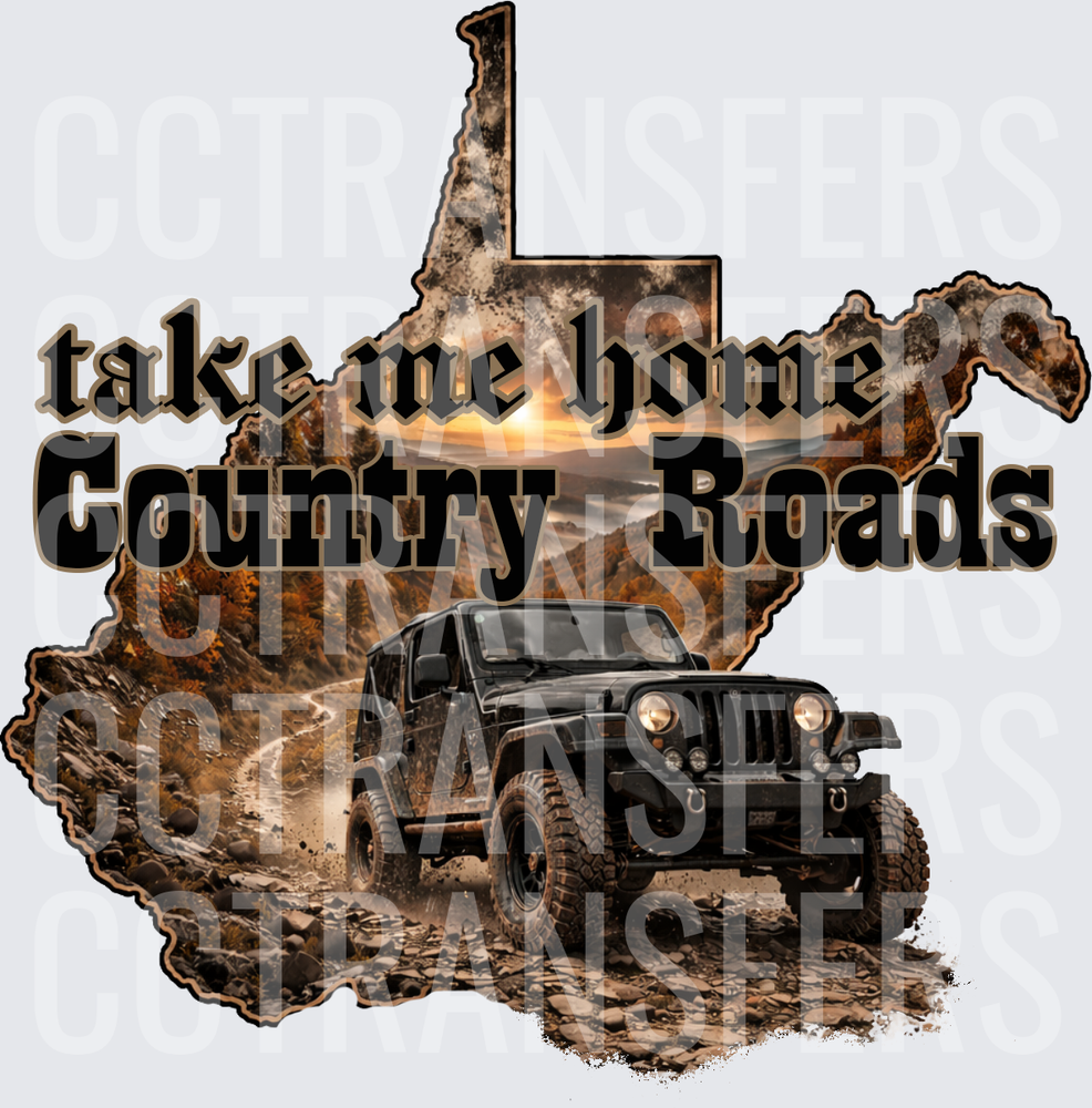 Take Me Home Country Roads West Virginia Jeep Off-Road (DTF)