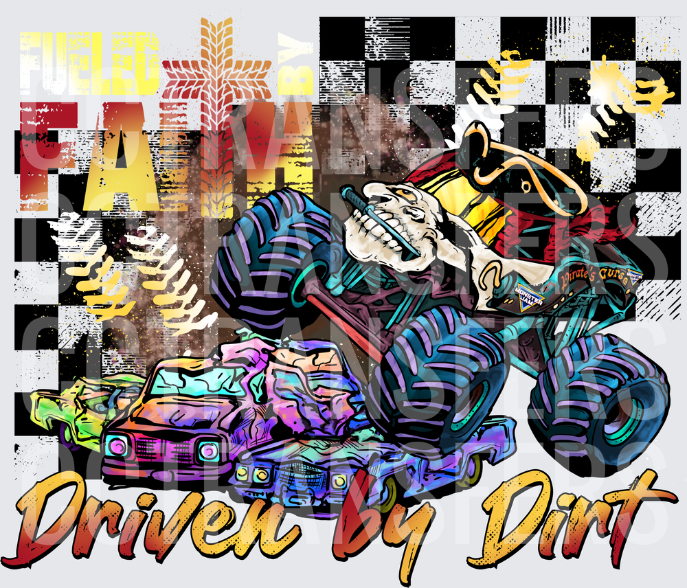 Fueled By Faith Driven By Dirt Pirate Monster Truck (DTF)