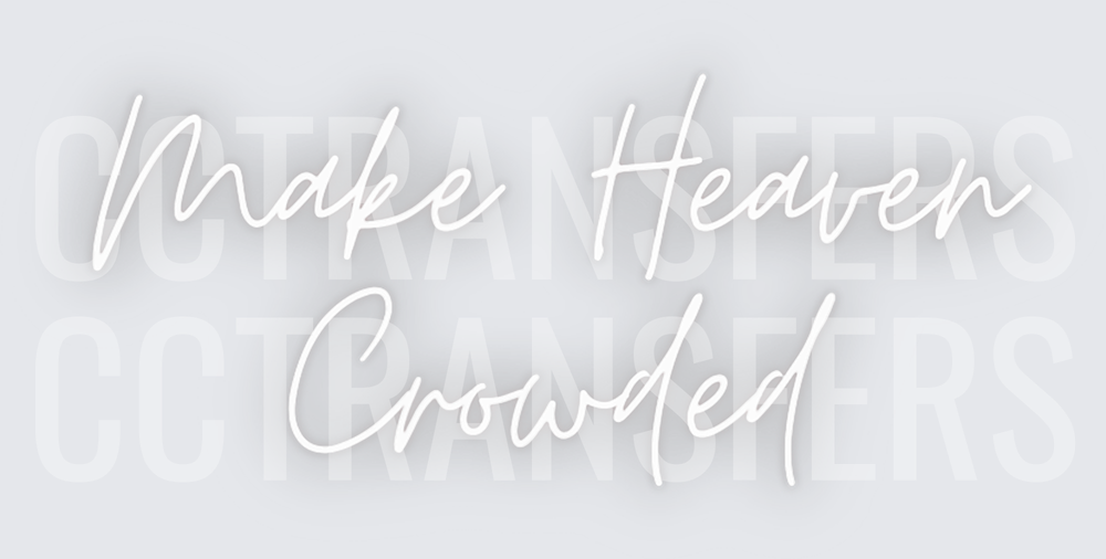 White Make Heaven Crowded Glowing Script (DTF)