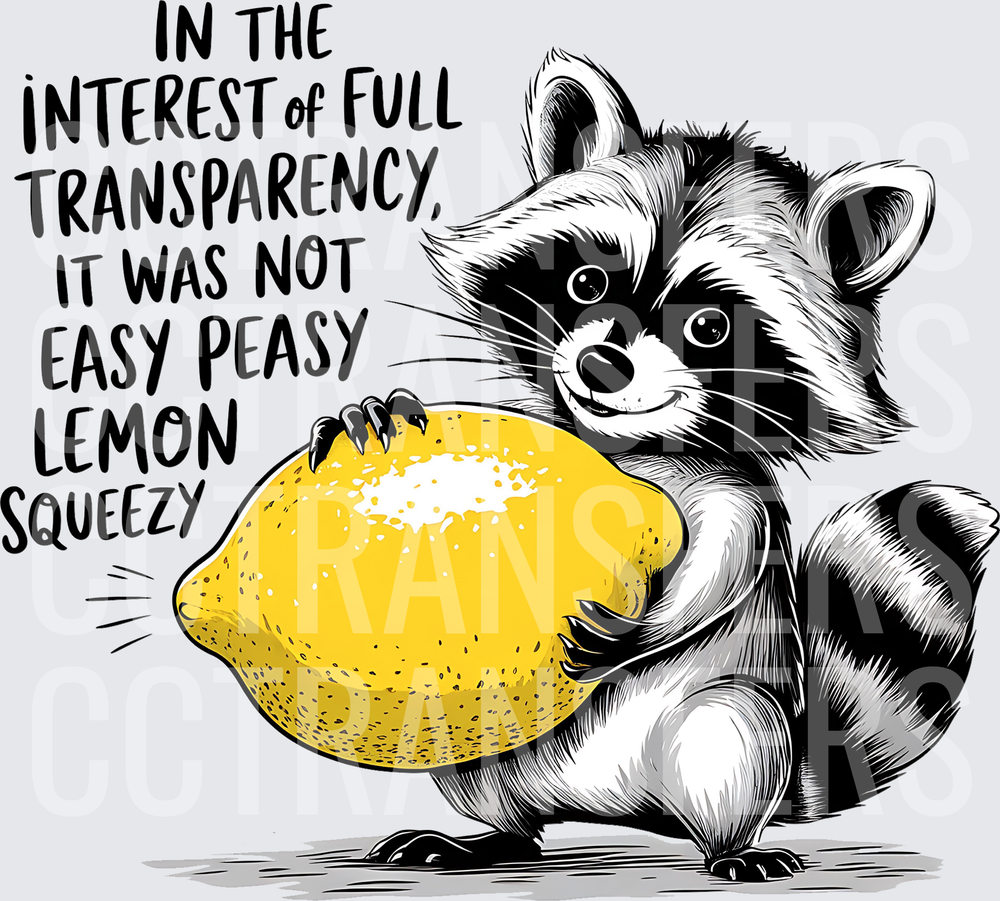 Raccoon Squeezing Lemon Not Easy Peasy Lemon Squeezy (DTF)