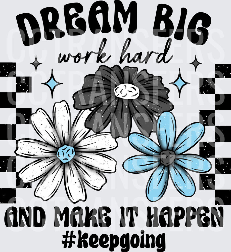 Dream Big Work Hard Make It Happen Floral Checkered (DTF)