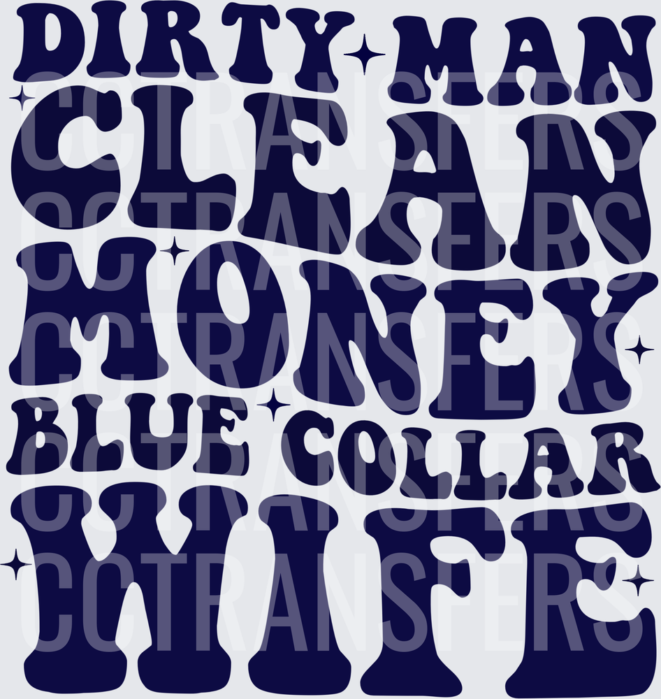 Dirty Man Clean Money Blue Collar Wife Retro Wavy Text (DTF)