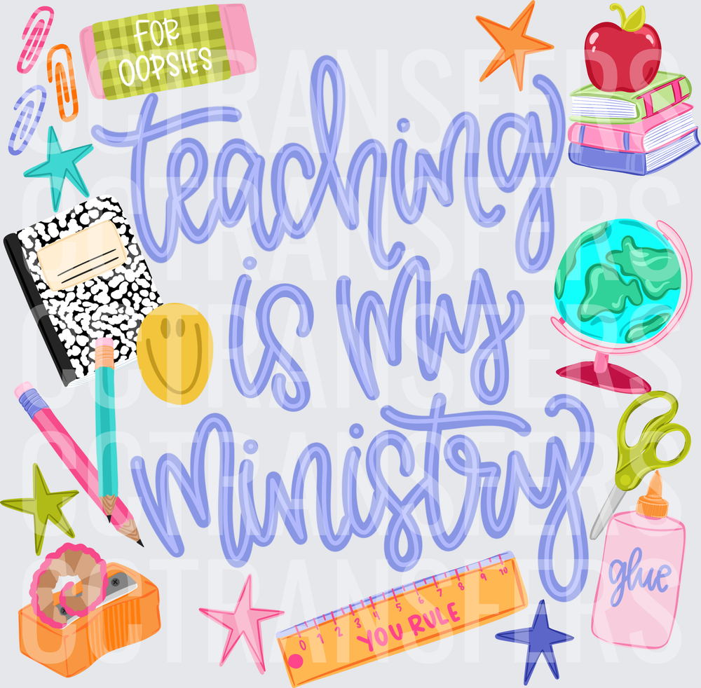 Teaching Is My Ministry Colorful School Supplies (DTF)