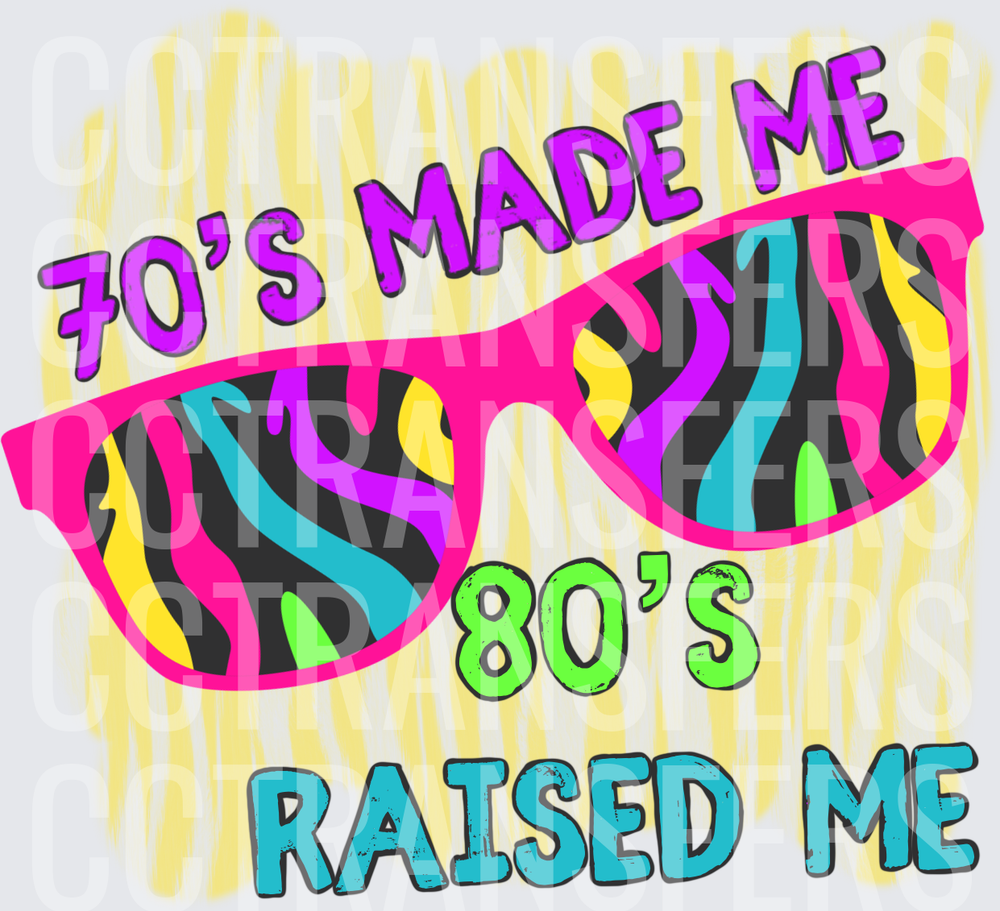 70's Made Me 80's Raised Me Neon Zebra Sunglasses (DTF)