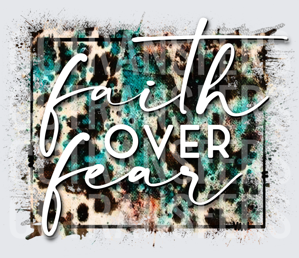 Faith Over Fear Teal Leopard Splatter (DTF)