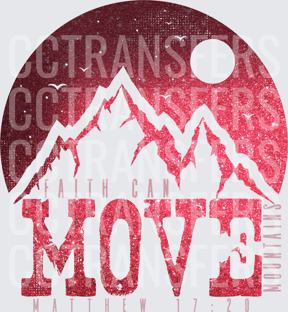 Faith Can Move Mountains Matthew 17:20 Glitter Mountains (DTF)