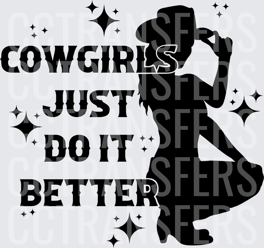 Cowgirls Just Do It Better Silhouette With Stars (DTF)