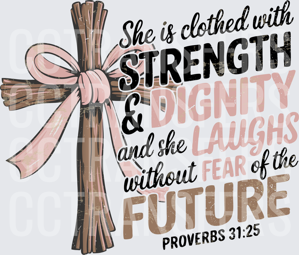 She Is Clothed With Strength & Dignity Proverbs 31:25 Cross (DTF)