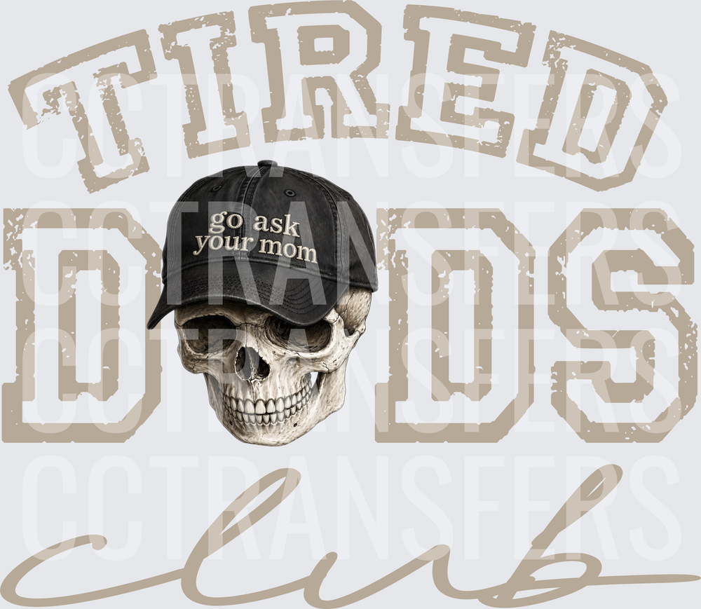 Tired Dads Club Go Ask Your Mom Skull Cap (DTF)