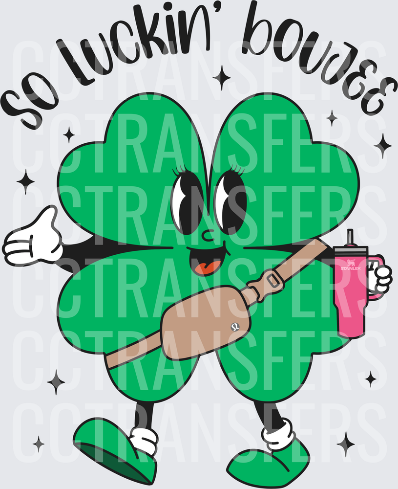 So Luckin' Boujee Lucky Clover Character (DTF)