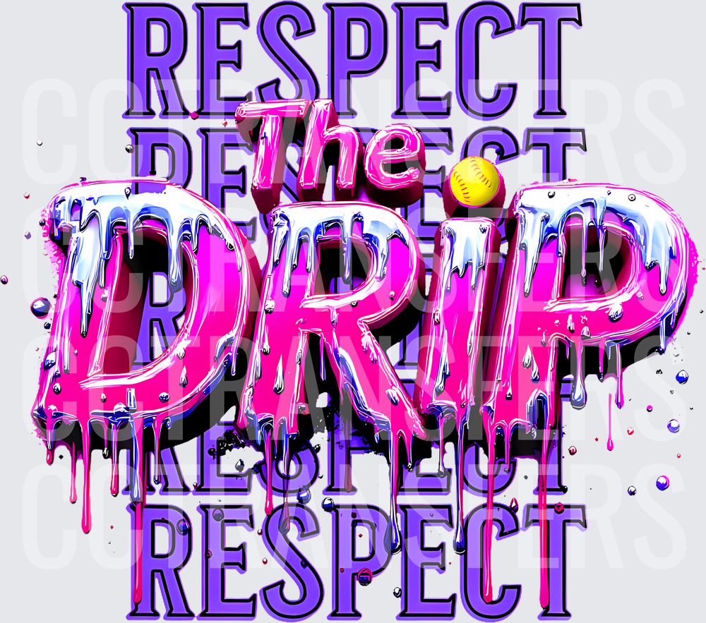 Respect The Drip Softball Dripping Gloss Typography (DTF)
