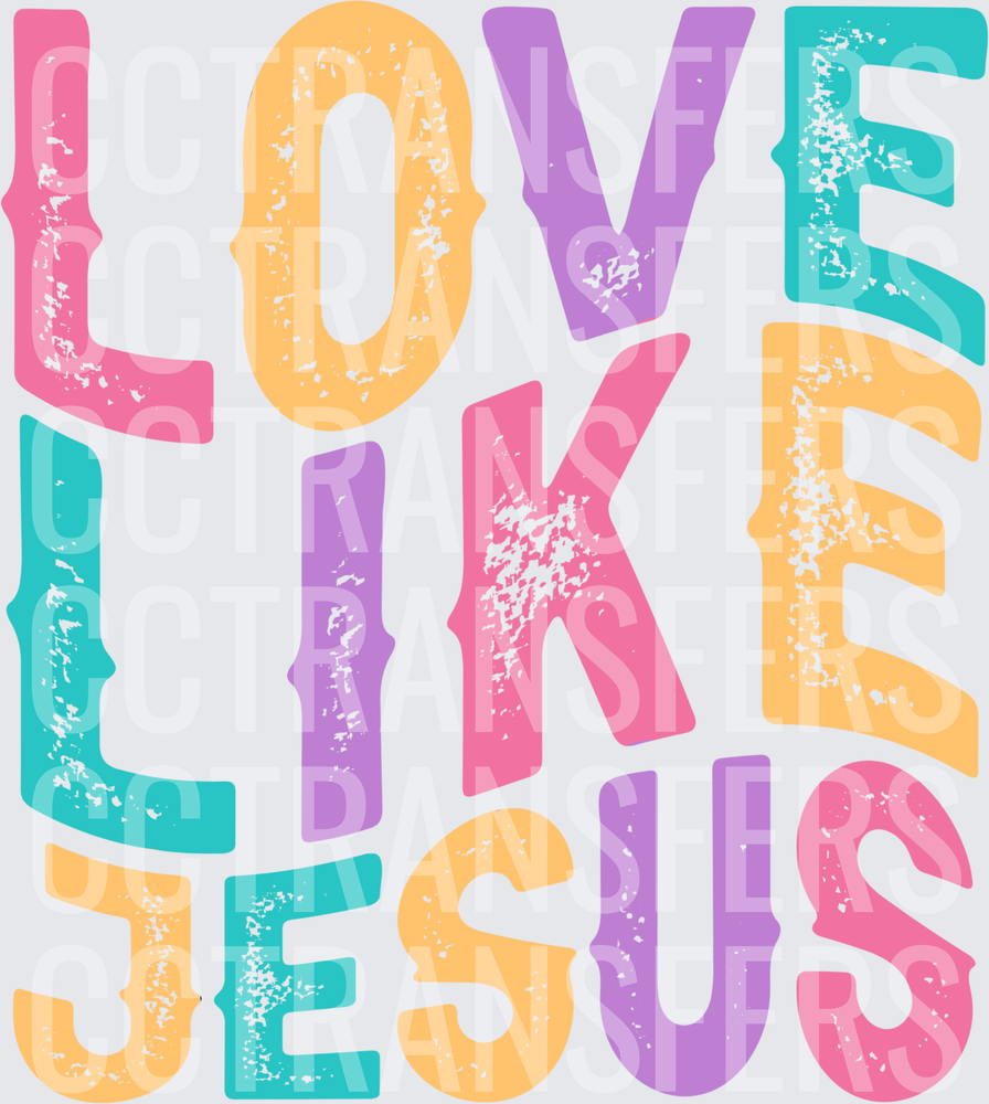 Love Like Jesus Colorful Distressed Bold Typography (DTF)
