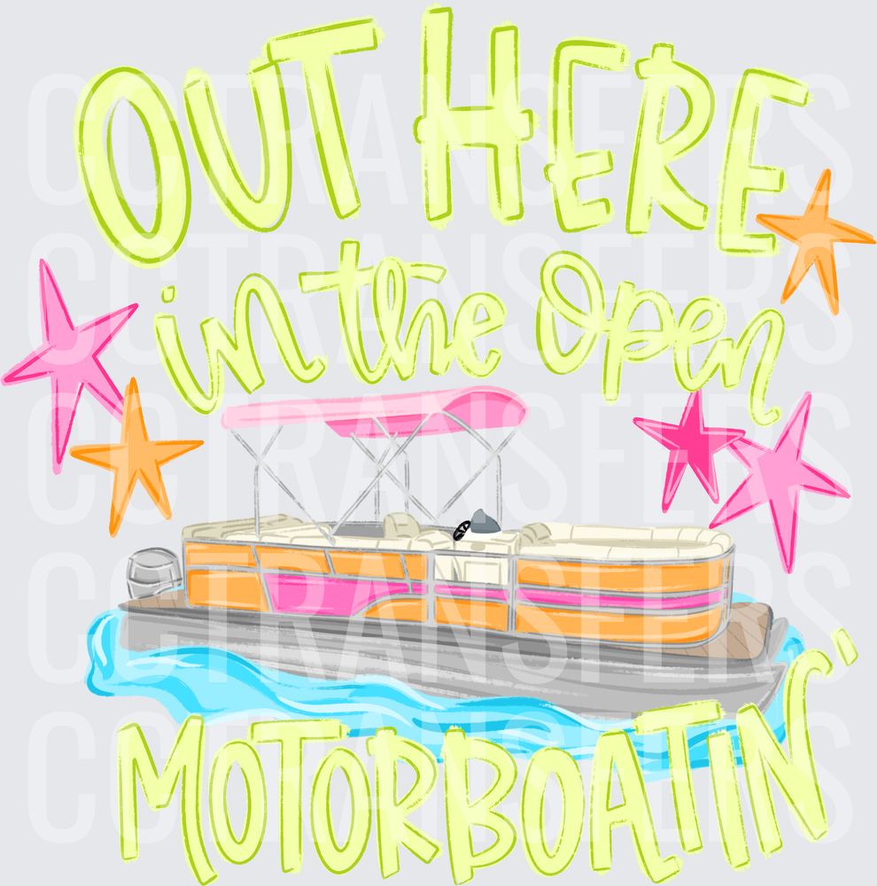 Out Here In The Open Motorboatin' Pontoon Boat (DTF)