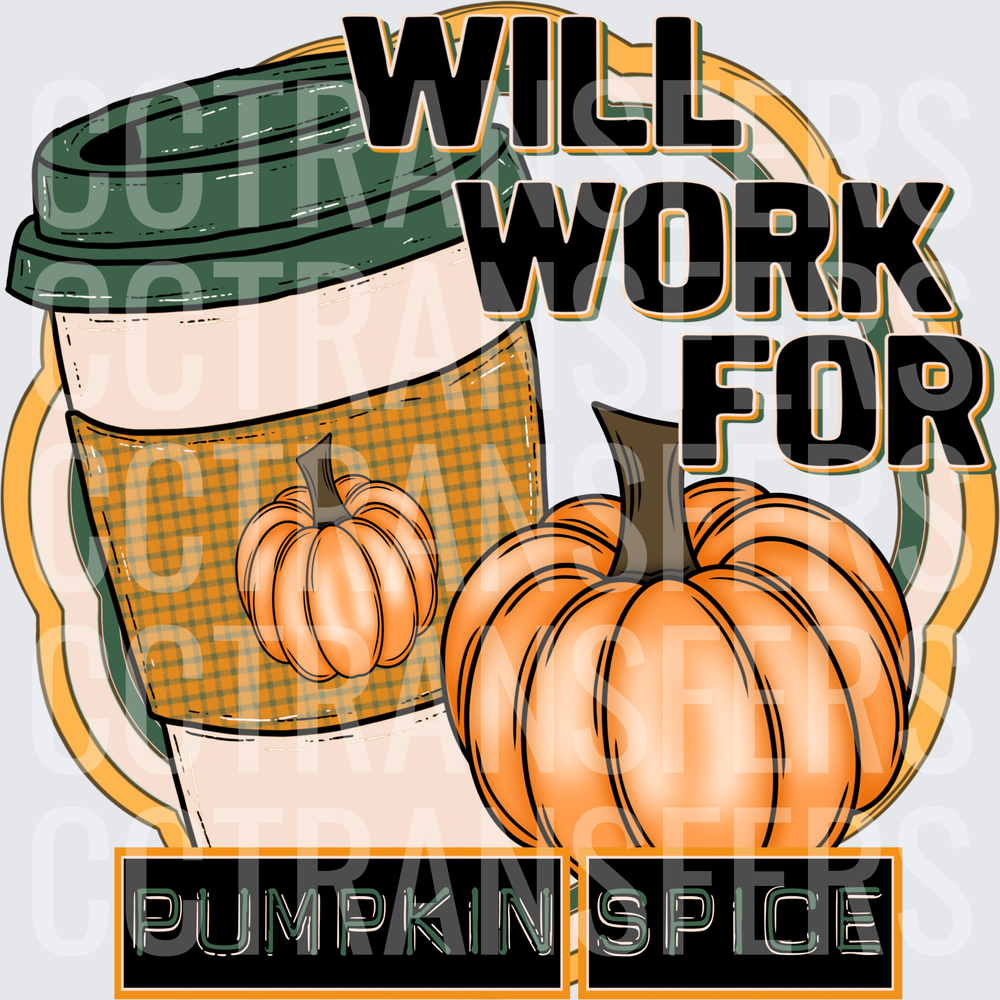 Will Work For Pumpkin Spice Fall Coffee Cup (DTF)
