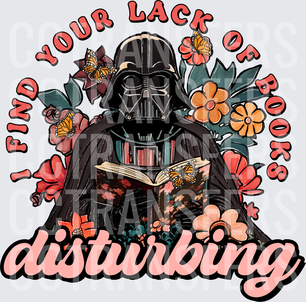 I Find Your Lack Of Books Disturbing Floral Book Villain (DTF)