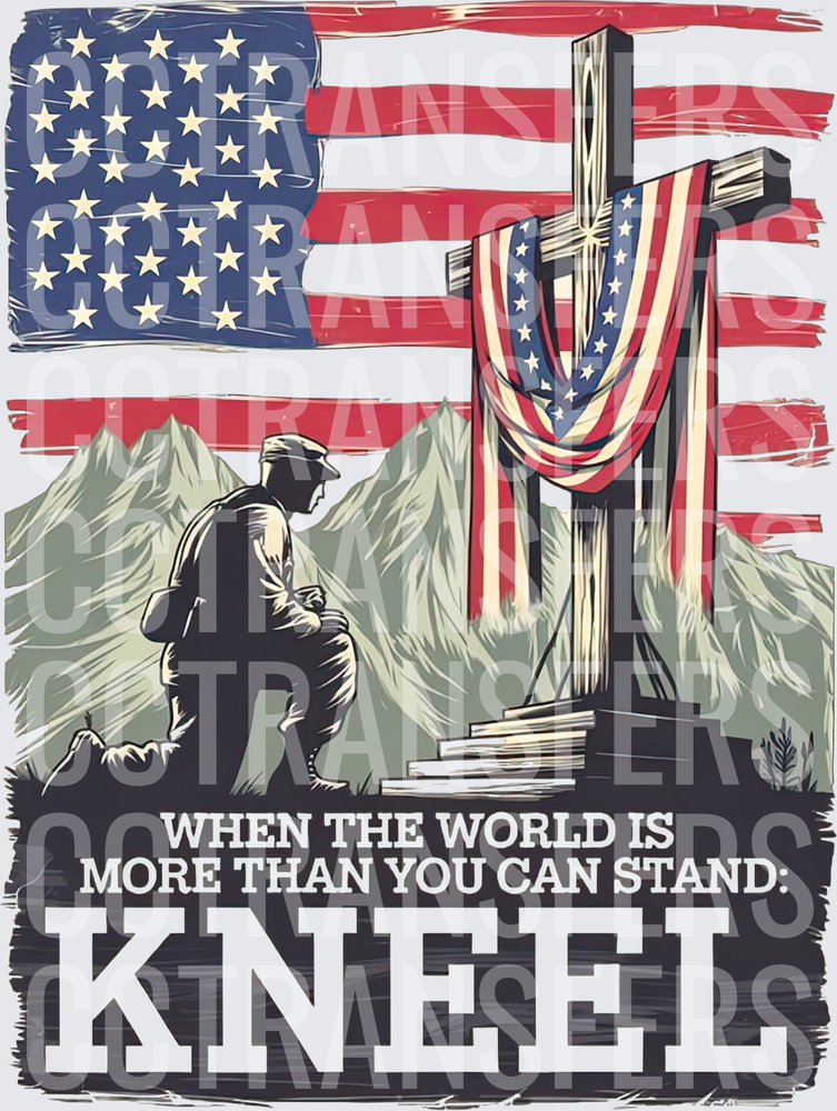 When The World Is More Than You Can Stand Kneel (DTF)