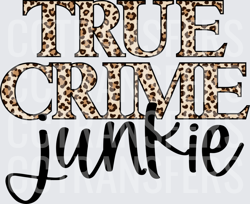 True Crime Junkie Leopard Print Bold Text (DTF)