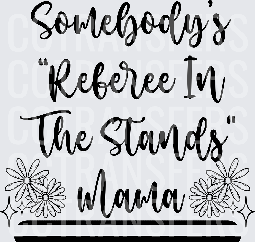 Somebody's Referee In The Stands Mama Floral (DTF)