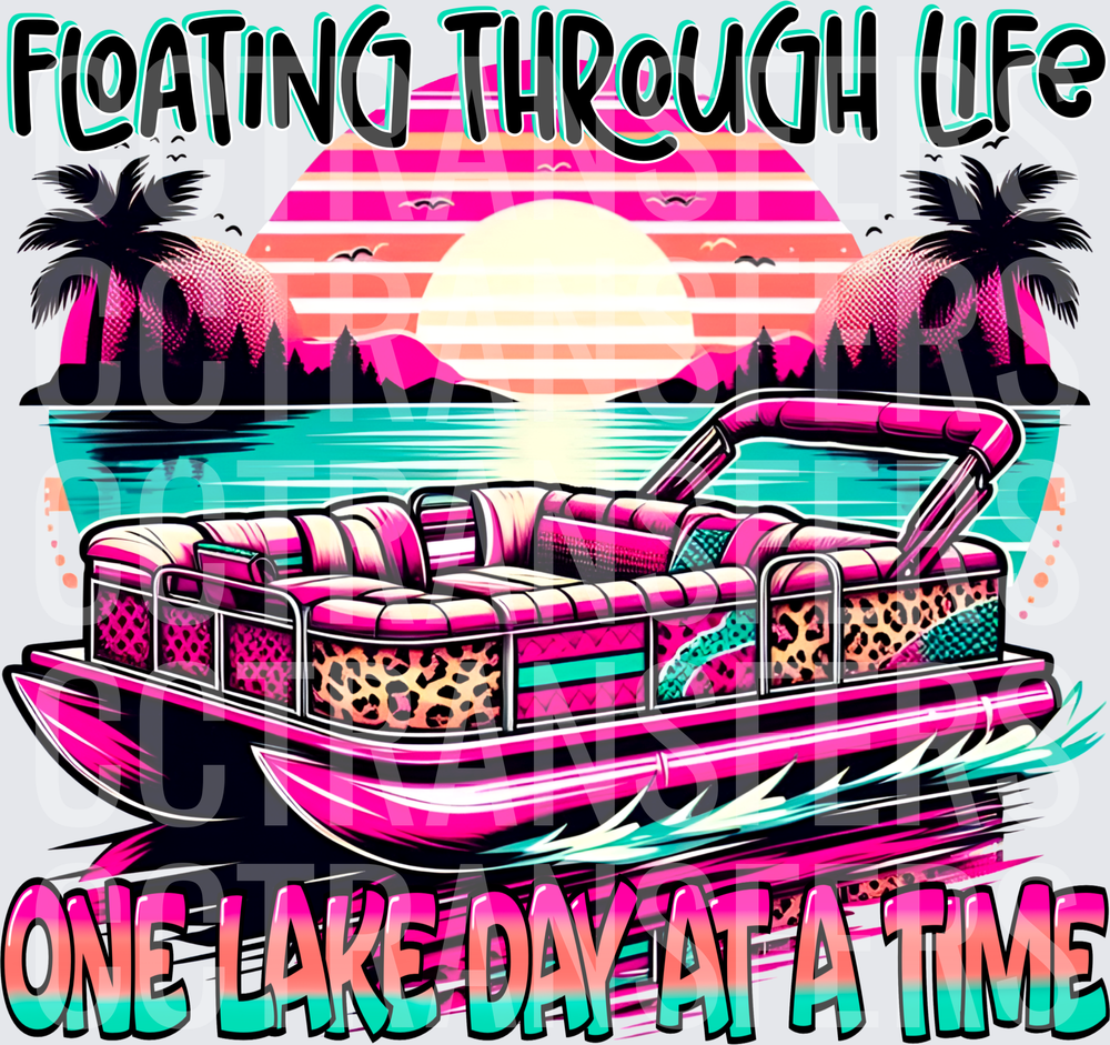 Floating Through Life One Lake Day At A Time Pink Pontoon Boat (DTF)