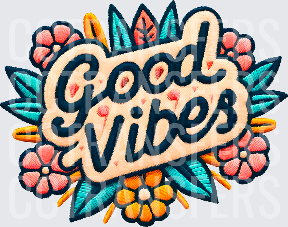 Good Vibes Embroidery Patch Floral Script Design (DTF)