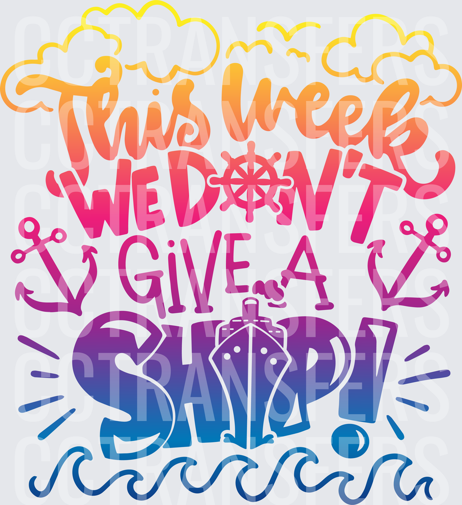This Week We Don't Give A Ship Cruise Gradient (DTF)