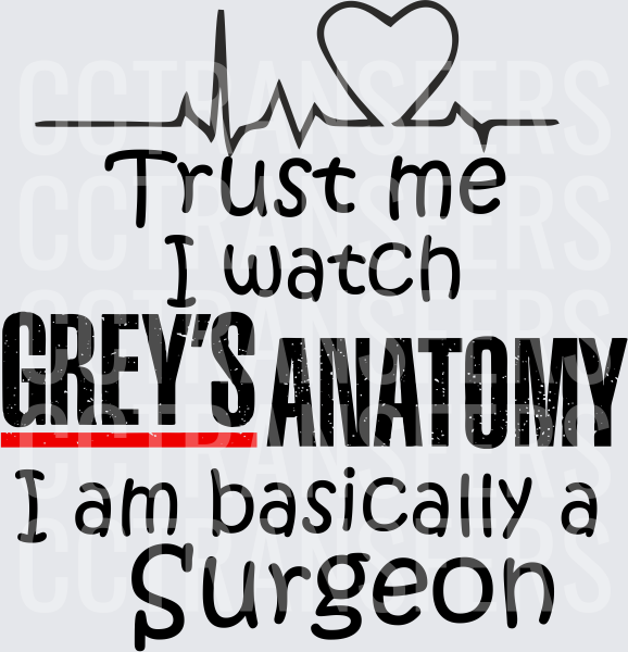 Trust Me I Watch I Am Basically A Surgeon Heartbeat (DTF)