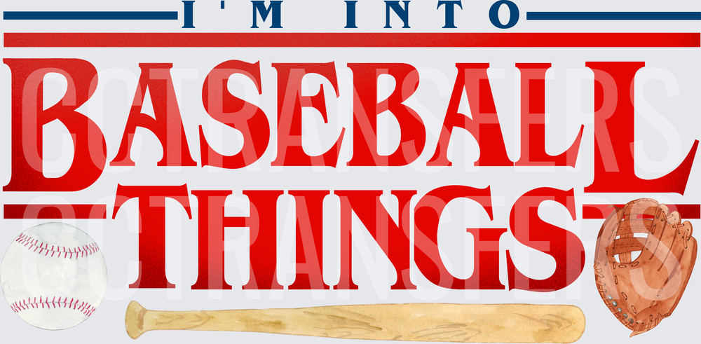 I'm Into Baseball Things with Bat Ball and Glove (DTF)