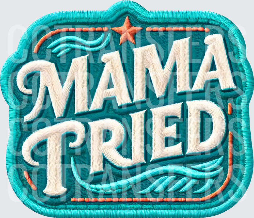 Mama Tried Embroidered Patch Style Teal Western Badge (DTF)