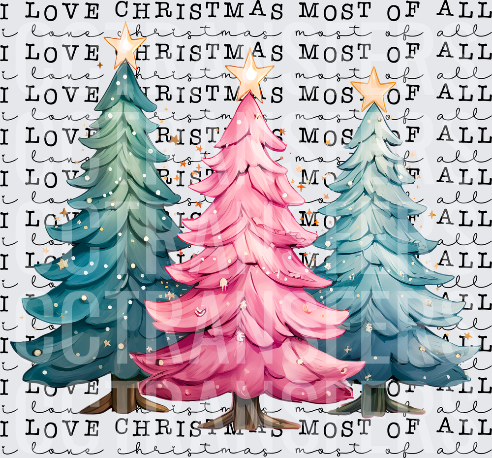 I Love Christmas Most Of All Colorful Trees (DTF)