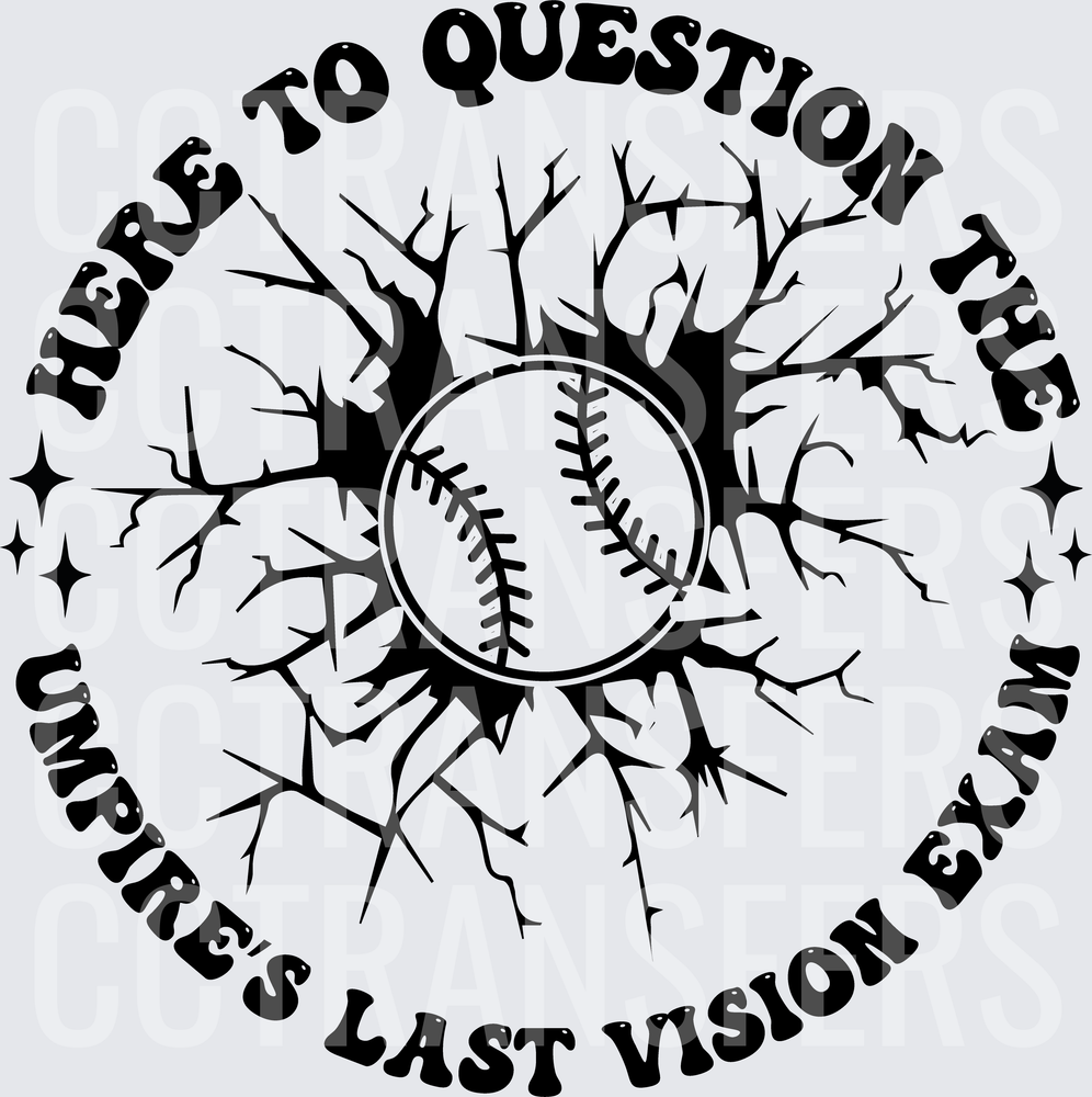 Here To Question The Umpire's Last Vision Exam Baseball (DTF)