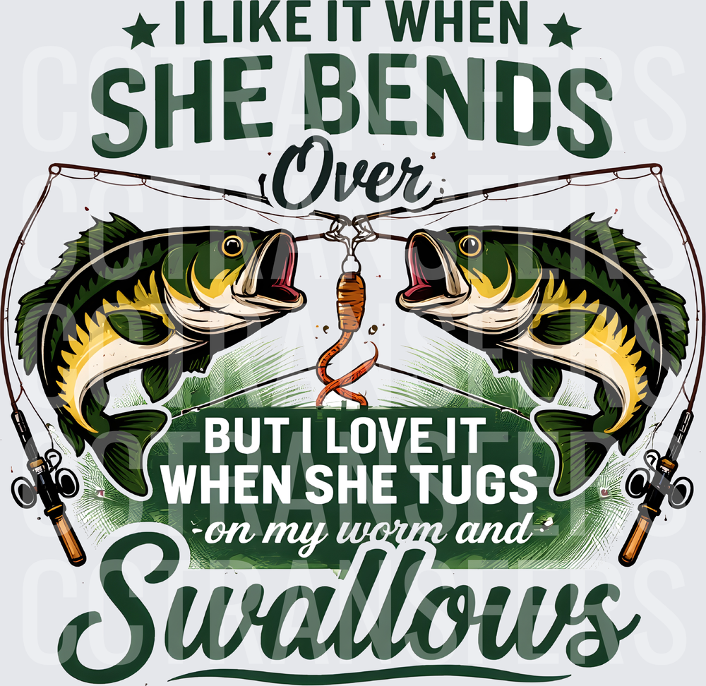 I Like It When She Bends Over Funny Fishing Quote (DTF)