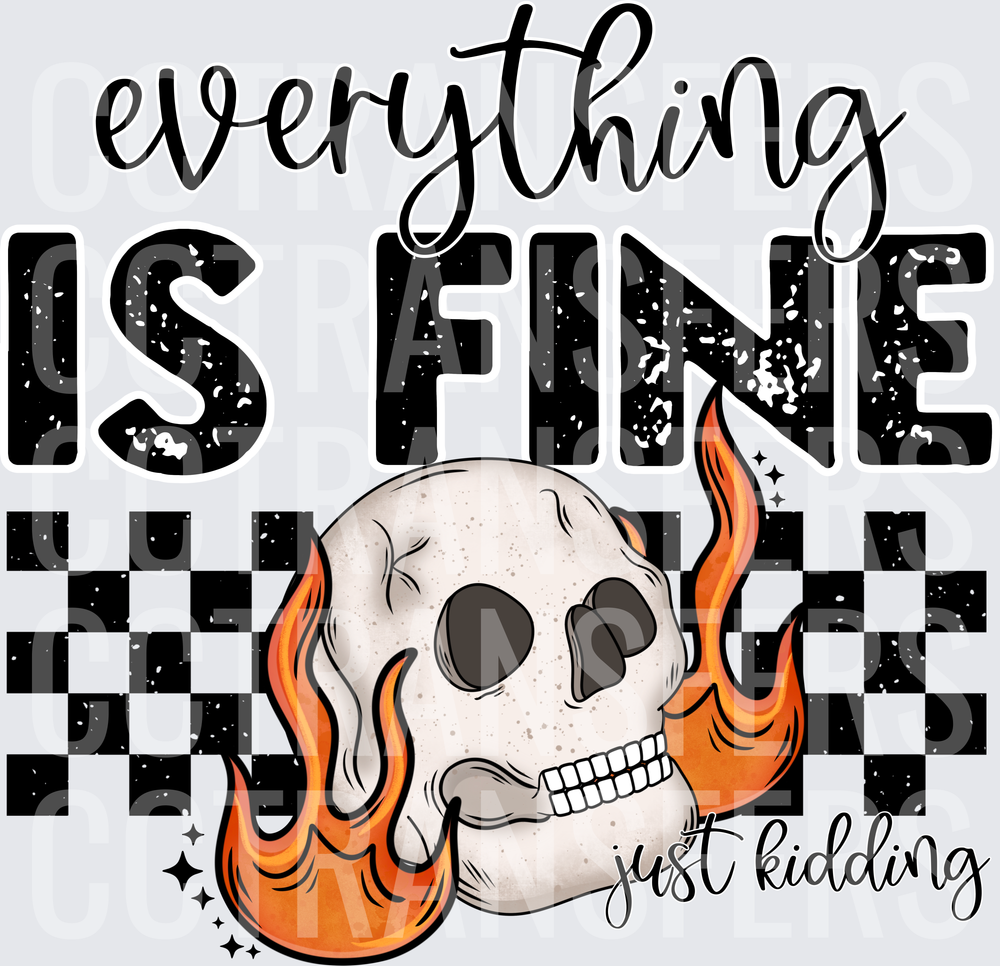 Everything Is Fine Just Kidding Flaming Skull Checkered (DTF)