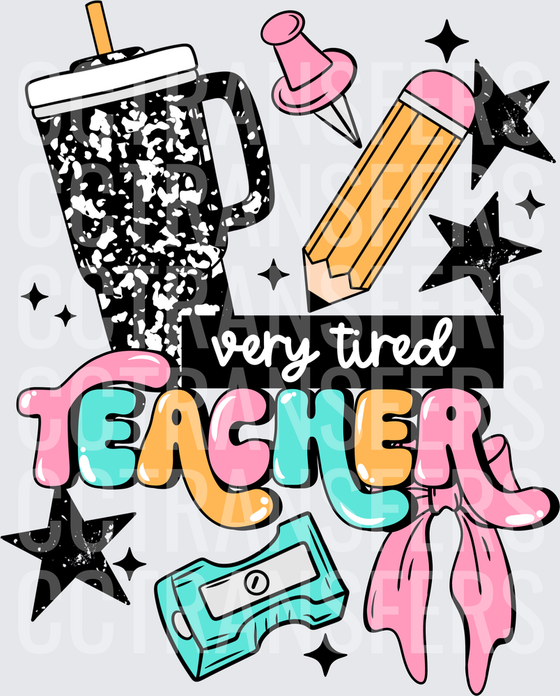 Very Tired Teacher Tumbler Pencil Stars School Supply (DTF)