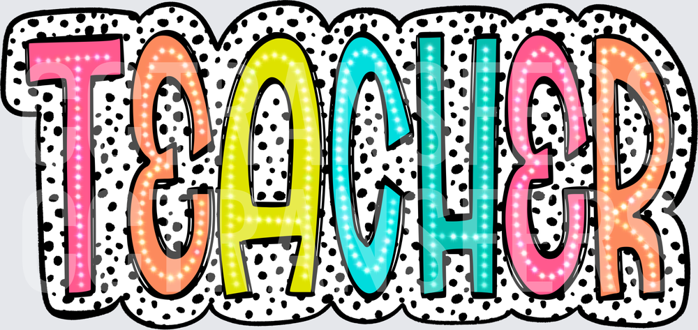 Colorful Marquee Teacher Dalmatian Spot Word Design (DTF)