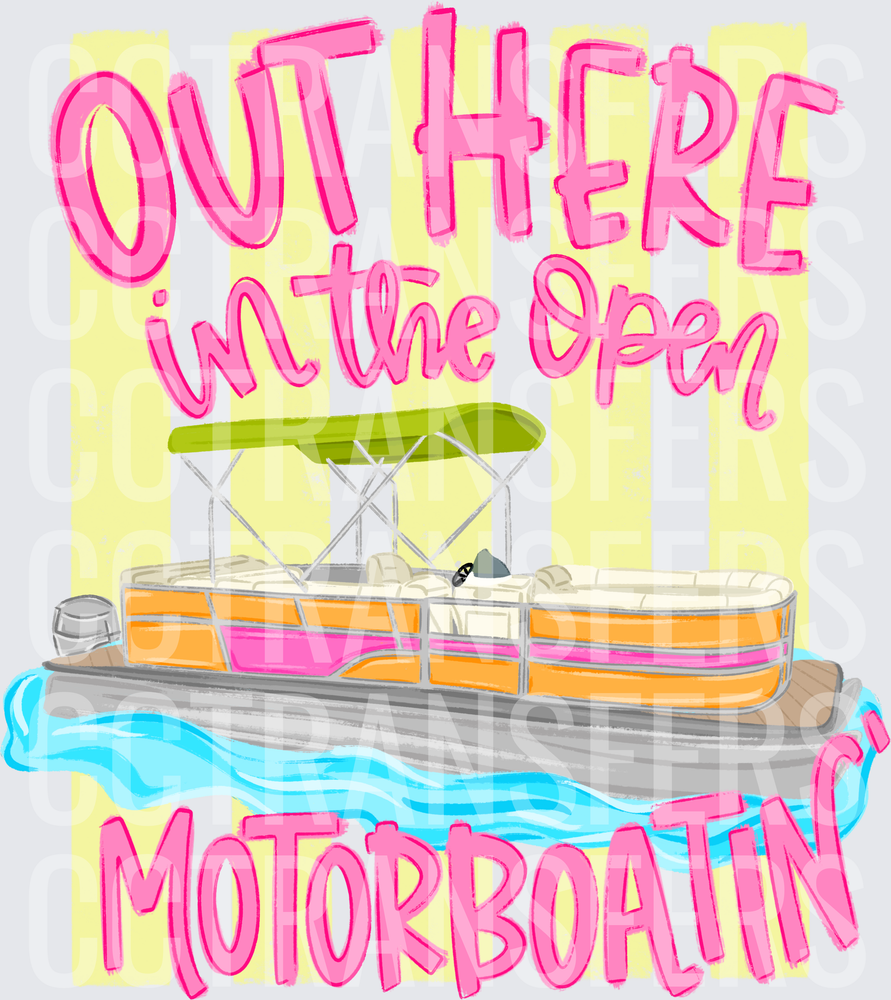 Out Here In The Open Motorboatin' Pontoon Boat (DTF)