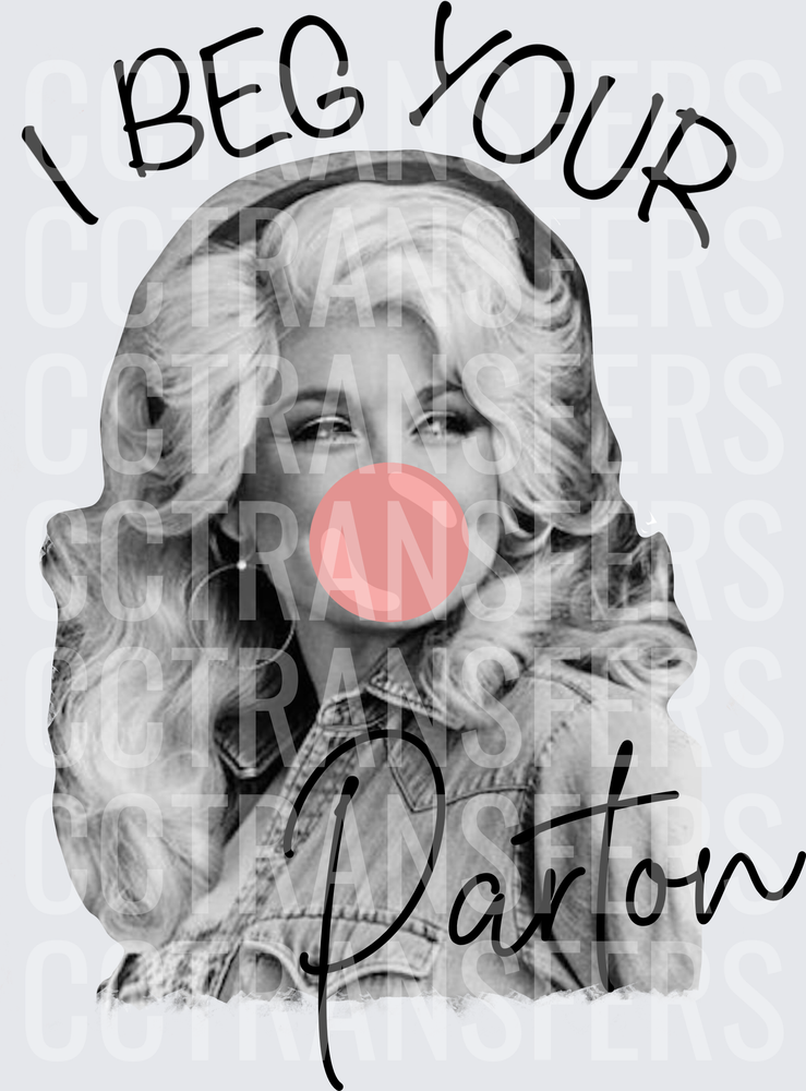 I Beg Your Parton Bubblegum Country Legend (DTF)