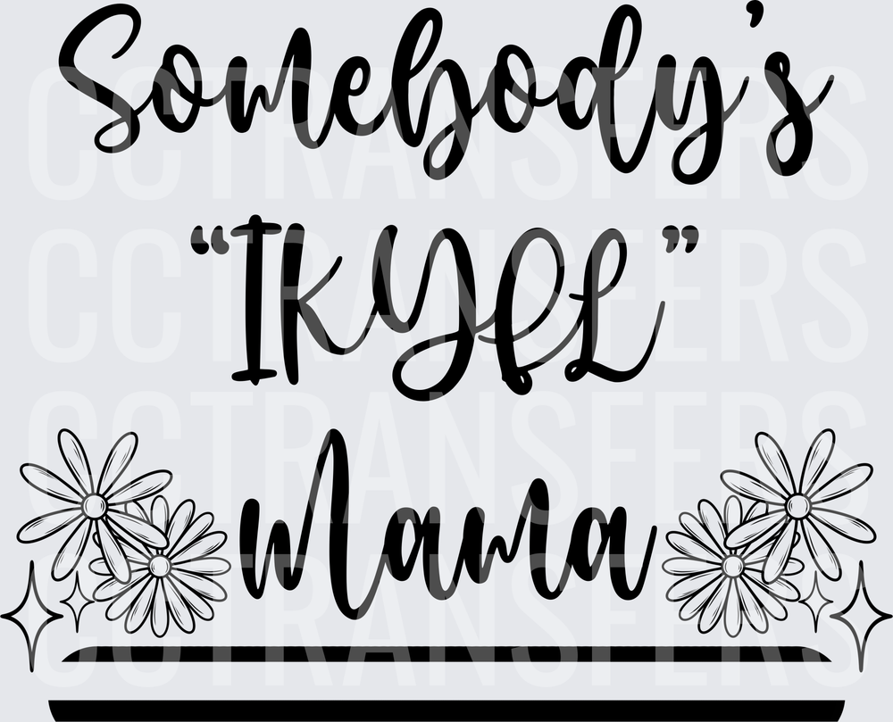 Somebody's IKYLL Mama Floral Daisy Sparkle (DTF)