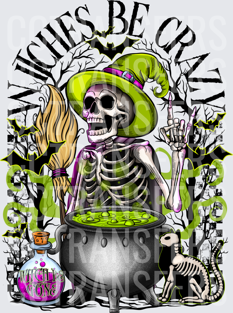 Witches Be Crazy Skeleton Witch Cauldron Halloween (DTF)
