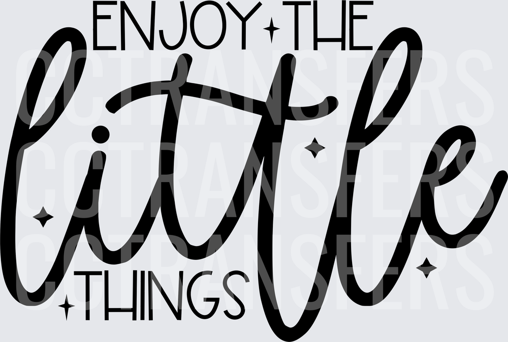 Enjoy The Little Things Inspirational Quote with Stars (DTF)