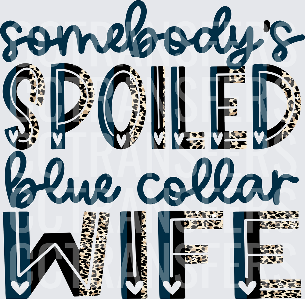 Somebody's Spoiled Blue Collar Wife Leopard Print (DTF)