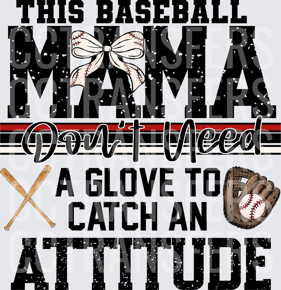 This Baseball Mama Don't Need A Glove To Catch An Attitude (DTF)