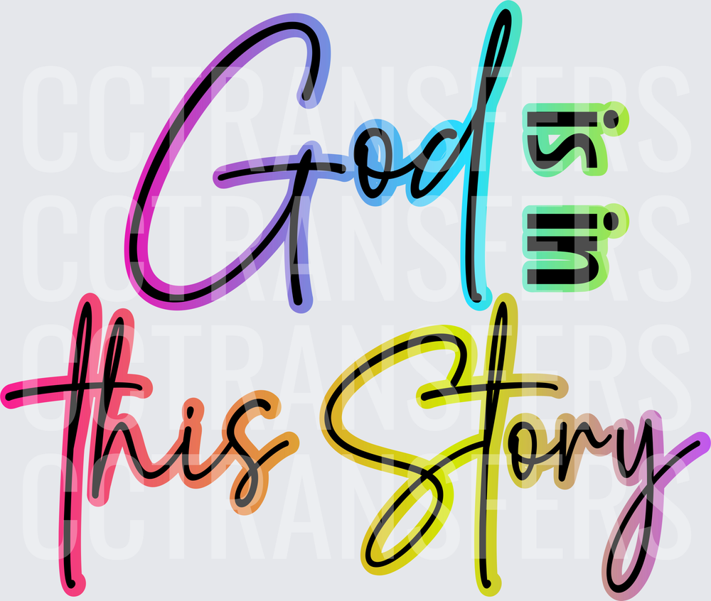 God Is In This Story Colorful Script (DTF)