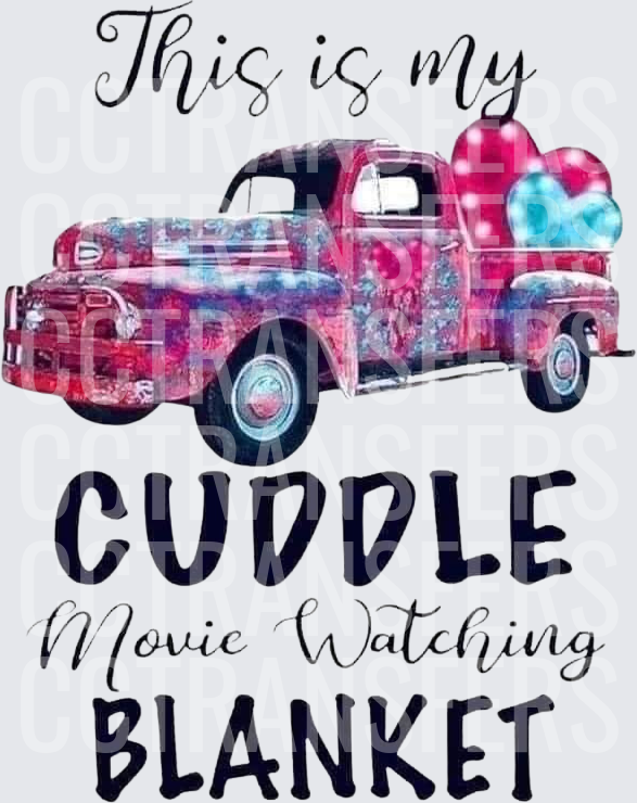 This Is My Cuddle Movie Watching Blanket Valentine Truck (DTF)