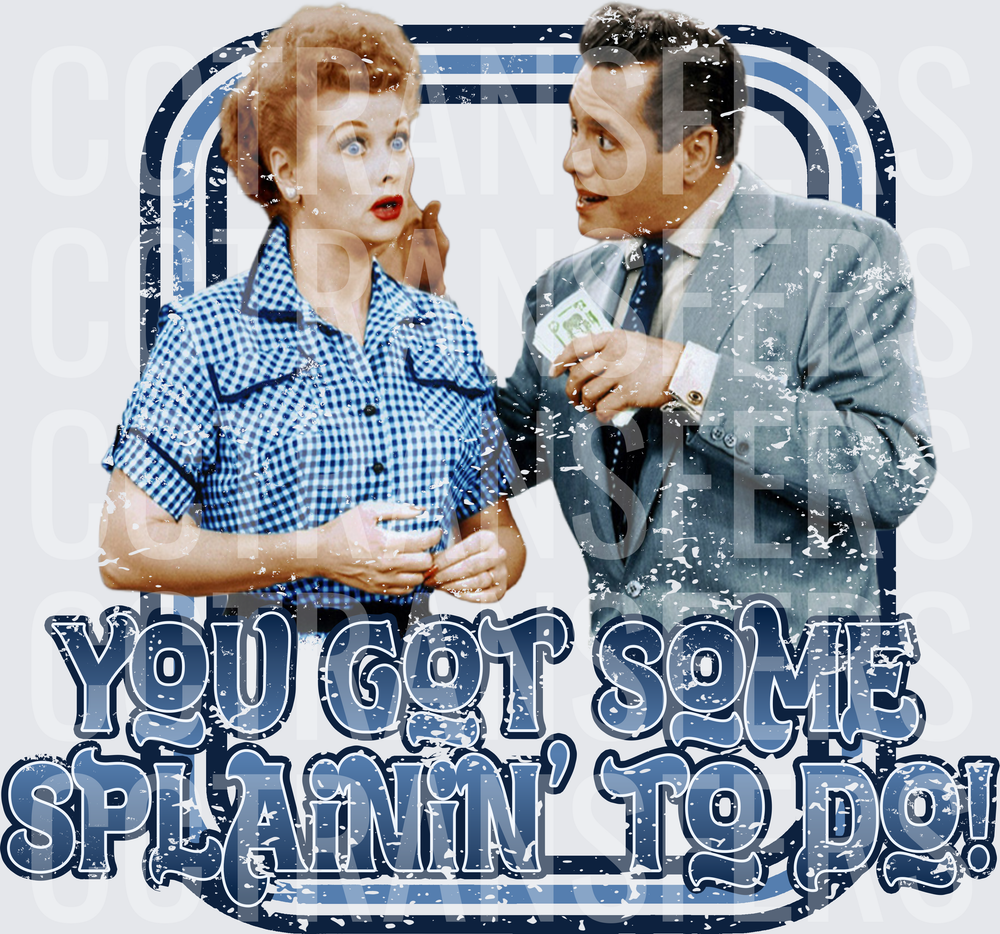 You Got Some Splainin To Do Retro TV Couple (DTF)